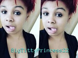 BigTittyPrincess22