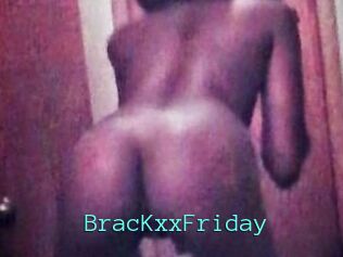 BracKxxFriday