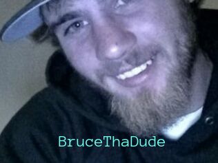 BruceThaDude