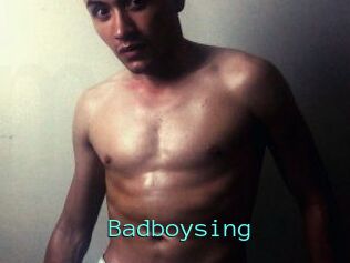 Badboysing