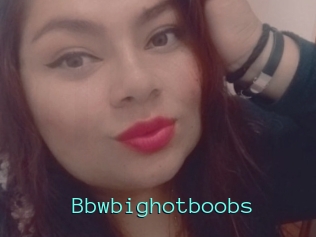 Bbwbighotboobs