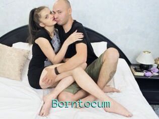Borntocum