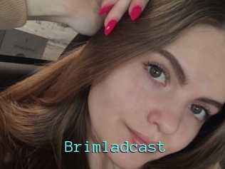 Brimladcast