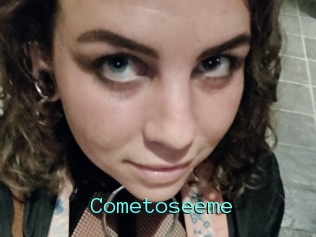Cometoseeme