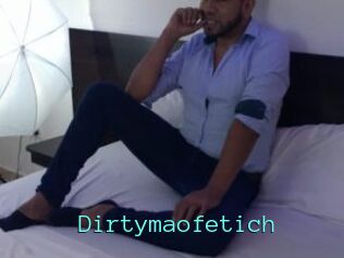 Dirtymaofetich
