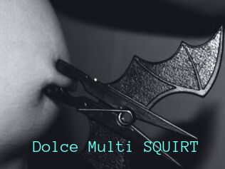 Dolce_Multi_SQUIRT Mobile Sex