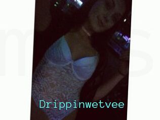 Drippinwetvee
