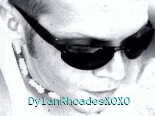 DylanRhoadesXOXO