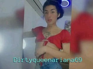 Dirtyqueenariana69
