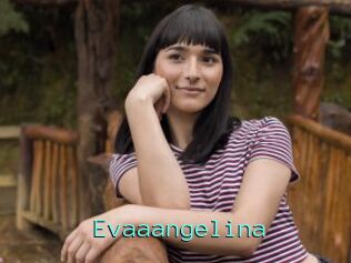 Evaaangelina