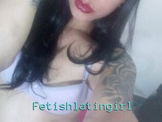 Fetishlatingirl