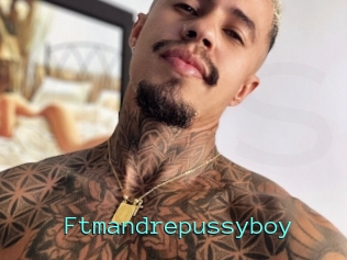 Ftmandrepussyboy