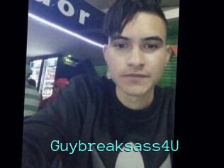 Guybreaksass4U