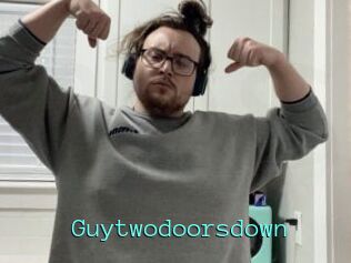 Guytwodoorsdown