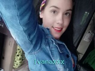 Ivanaxxx