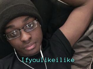 Ifyoulikeilike