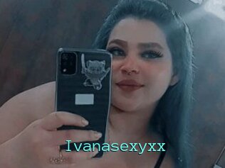 Ivanasexyxx