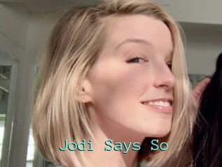 Jodi_Says_So