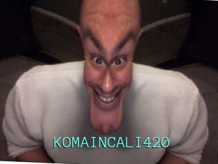 KOMAINCALI420