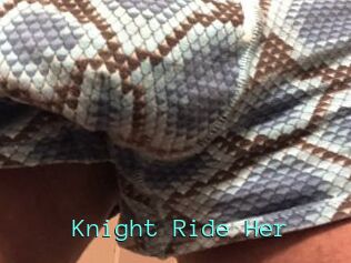 Knight_Ride_Her