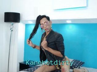 Kanehotdirty