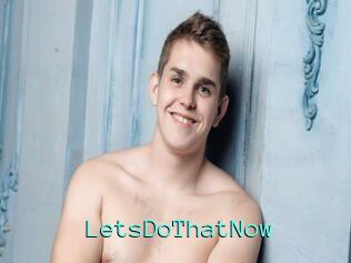 LetsDoThatNow