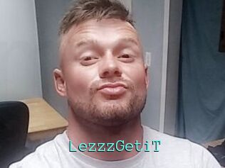 LezzzGetiT