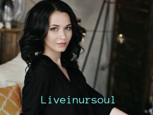 Liveinursoul