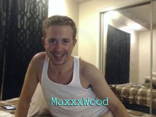 MaxxxWood