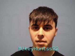 MikeyHuntss22