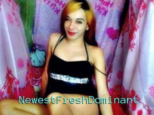 NewestFreshDominant