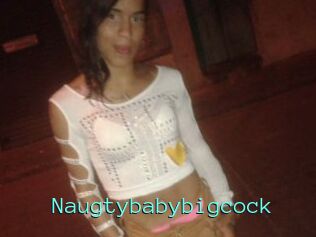 Naugtybabybigcock