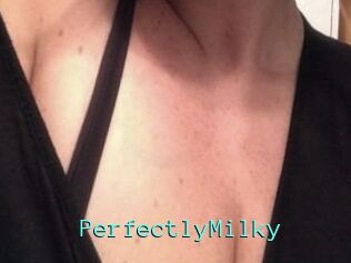 PerfectlyMilky