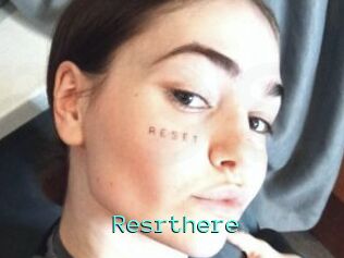 Resrthere
