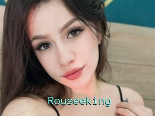 Rouseeking