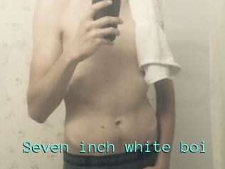 Seven_inch_white_boi