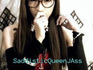 SaddisticQueenJAss