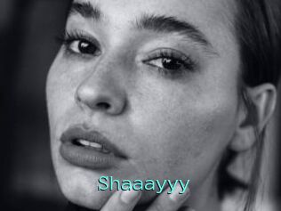 Shaaayyy