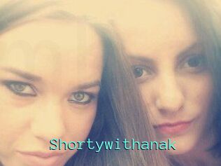 Shortywithanak