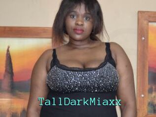 TallDarkMiaxx