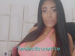 TenderBrunette