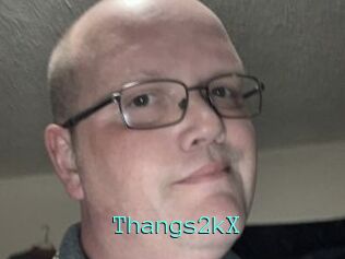 Thangs2kX