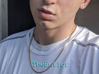 TheEnticr
