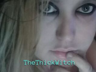 TheThickWitch