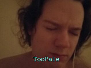 TooPale