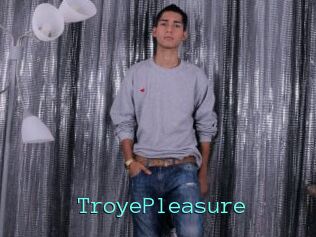 TroyePleasure