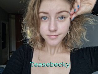 Teasebecky