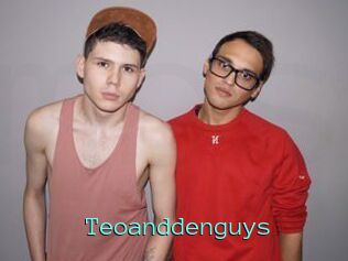 Teoanddenguys