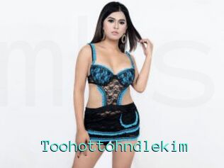 Toohottohndlekim