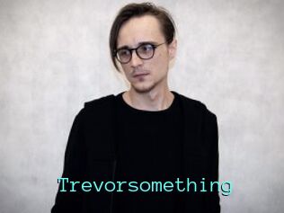 Trevorsomething
